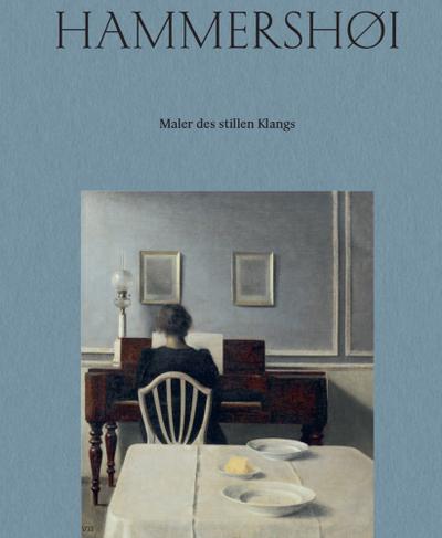 Vilhelm Hammershøi. Maler des stillen Klangs | Painter of Silent Sound