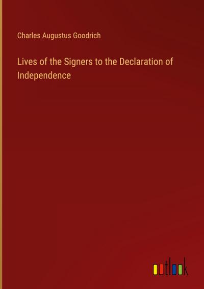 Lives of the Signers to the Declaration of Independence
