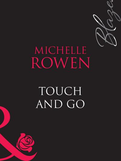 Touch and Go (Mills & Boon Blaze)