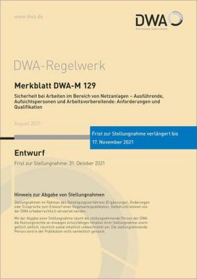 Merkblatt DWA-M 129 Sicherheit bei Arbeiten im Bereich von Netzanlagen - Ausführende, Aufsichtspersonen und Arbeitsvorbereitende: Anforderungen und Qualifikation (Entwurf)