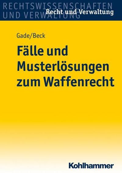 Fälle und Musterlösungen zum Waffenrecht
