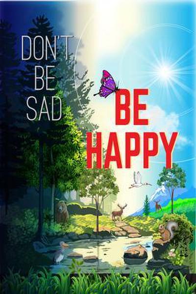 Don’t Be Sad! Be Happy!