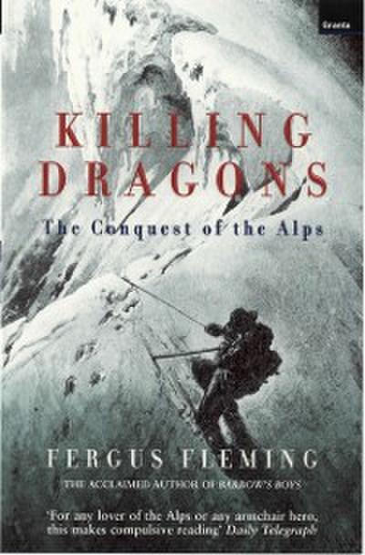 Killing Dragons : The Conquest of the Alps