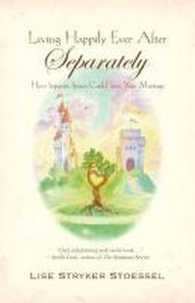 Living Happily Ever After--Separately