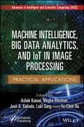 Machine Intelligence, Big Data Analytics, and IoT in Image Processing