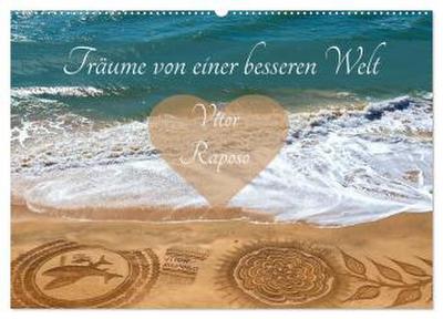 Träume von einer besseren Welt - Vitor Raposo (Wandkalender 2026 DIN A2 quer), CALVENDO Monatskalender