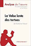 La Valse lente des tortues de Katherine Pancol (Analyse de l’oeuvre)