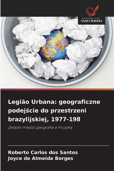 Legião Urbana: geograficzne podej¿cie do przestrzeni brazylijskiej, 1977-198