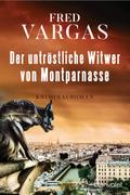 Der untröstliche Witwer von Montparnasse von Fred Vargas | Ebook