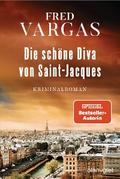 Die schöne Diva von Saint-Jacques von Fred Vargas | Ebook