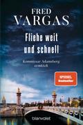 Fliehe weit und schnell von Fred Vargas | Ebook