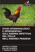 STUDI EPIDEMIOLOGICI E SPERIMENTALI SULL’ANEMIA INFETTIVA DEL POLLO NELL’ANDHRA PRADESH