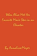 When Alice Met Her Favorite Movie Star in an Elevator