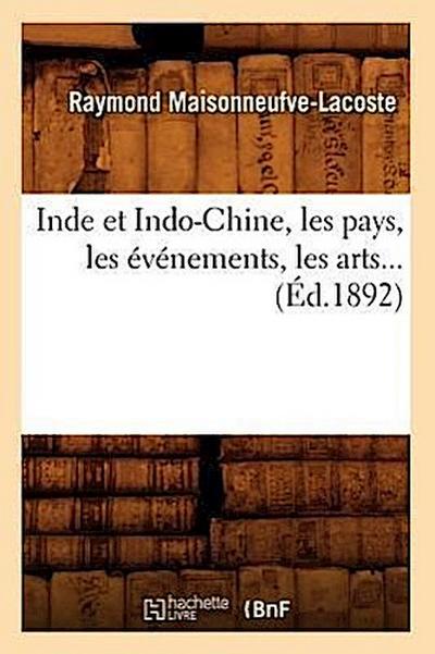 Inde Et Indo-Chine, Les Pays, Les Événements, Les Arts (Éd.1892)