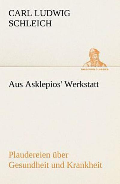 Aus Asklepios’ Werkstatt