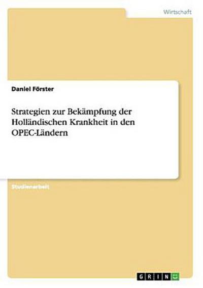Strategien zur Bekämpfung der Holländischen Krankheit in den OPEC-Ländern
