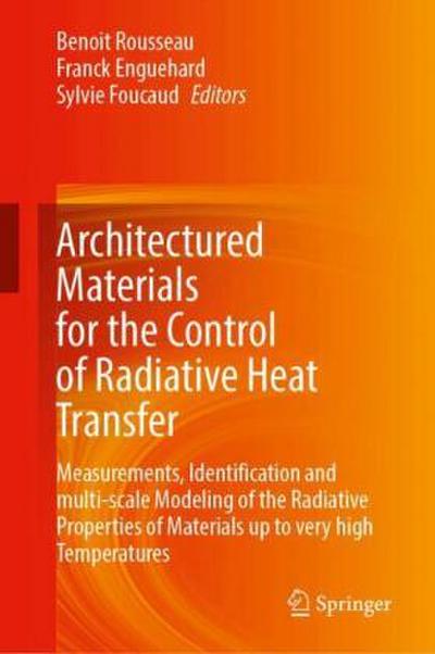 Architectured Materials for the Control of Radiative Heat Transfer