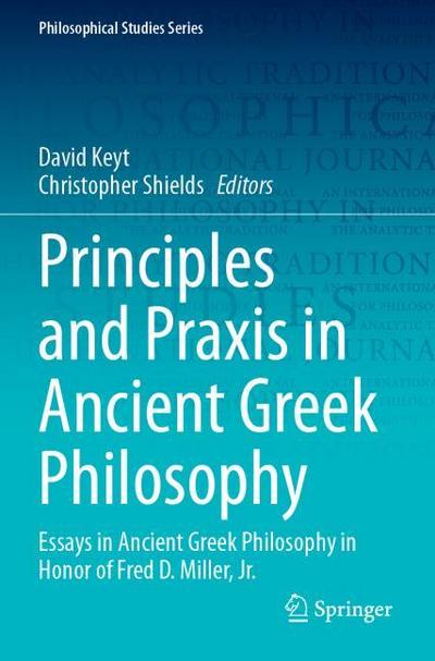 Principles and Praxis in Ancient Greek Philosophy