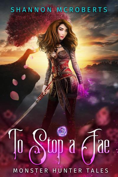 To Stop A Fae (Monster Hunter Tales, #2)