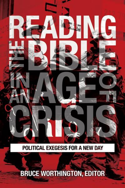 Worthington, B: Reading the Bible in an Age of Crisis
