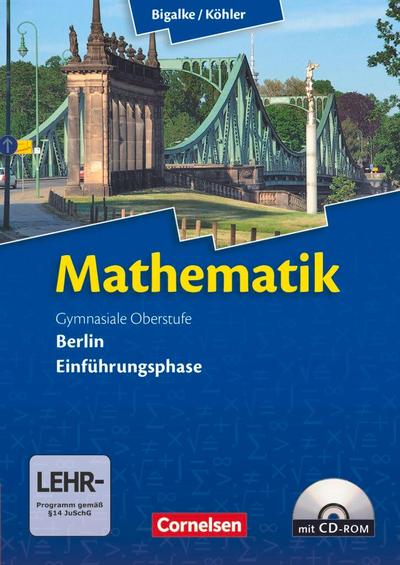 Mathematik Gymnasiale Oberstufe Einführungsphase Berlin. Schülerbuch mit CD-ROM