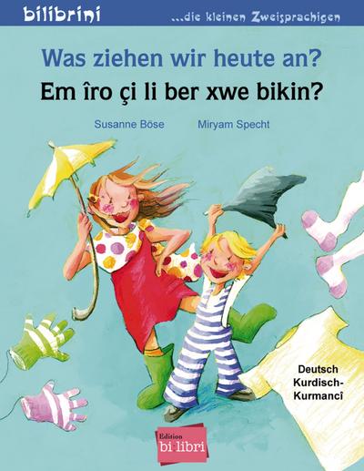 Was ziehen wir heute an?: Kinderbuch Deutsch-Kurdisch/Kurmancî