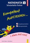 Kompetent Aufsteigen Mathematik 1 - Schularbeits-T