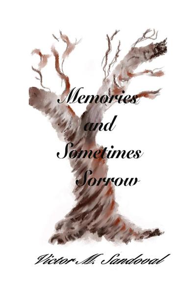 Memories and Sometimes Sorrow