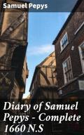 Diary of Samuel Pepys - Complete 1660 N.S