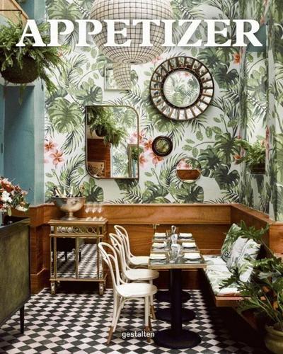Appetizer. New Interiors for Restaurants and Cafés: New Interiors, Designs and Concepts for Food Places