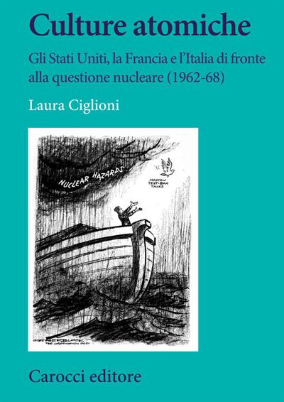 Ciglioni, L: Culture atomiche. Gli Stati Uniti, la Francia e