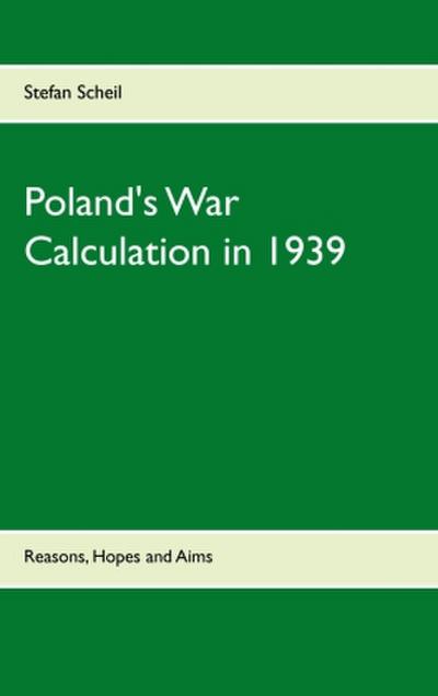 Poland’s War Calculation in 1939