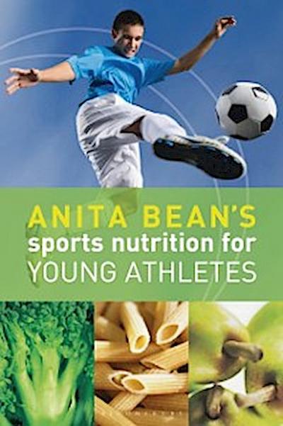 Anita Bean’s Sports Nutrition for Young Athletes