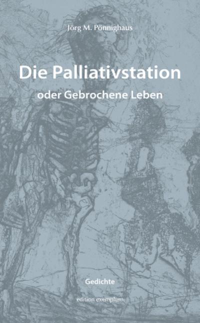 Die Palliativstation oder Gebrochene Leben