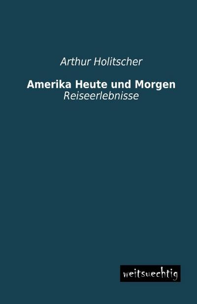 Amerika Heute und Morgen