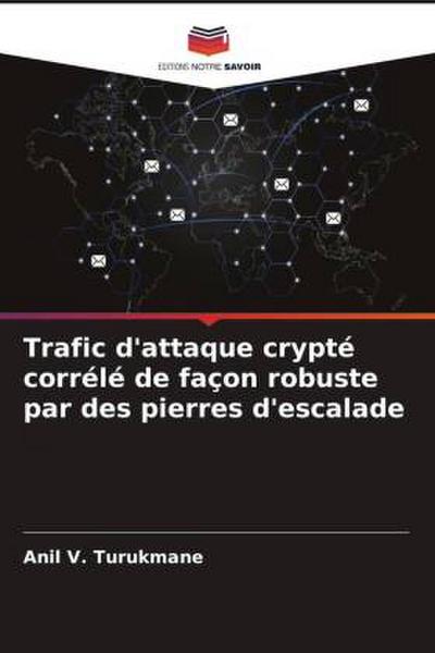 Trafic d’attaque crypté corrélé de façon robuste par des pierres d’escalade