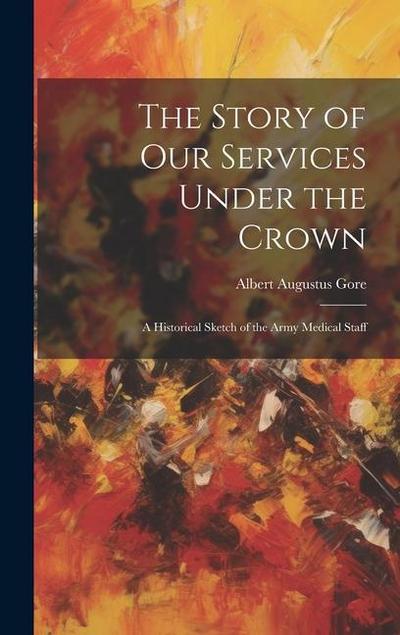 The Story of Our Services Under the Crown