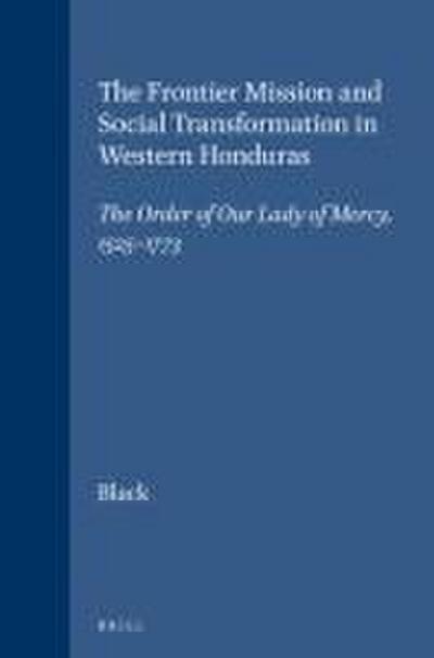 The Frontier Mission and Social Transformation in Western Honduras