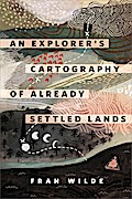 An Explorer’s Cartography of Already Settled Lands