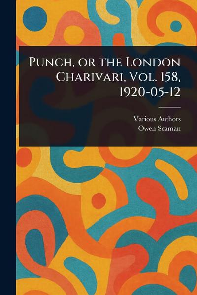 Punch, or the London Charivari, Vol. 158, 1920-05-12