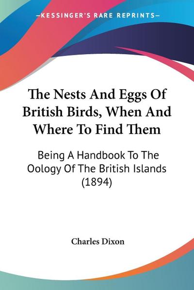 The Nests And Eggs Of British Birds, When And Where To Find Them