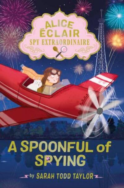 Alice Éclair, Spy Extraordinaire: A Spoonful of Spying