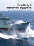 Fra kold krig til internationalt engagement. Søværnets korvetter af Niels Juel-klassen 1979-2009