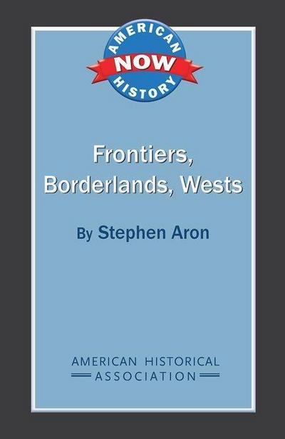 Frontiers, Borderlands, Wests
