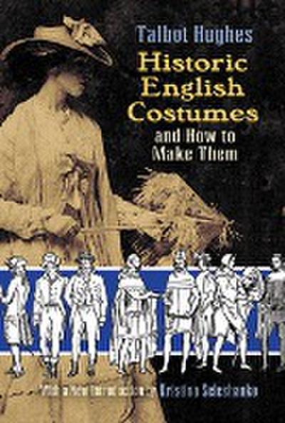 Historic English Costumes and How to Make Them