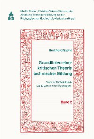 Grundlinien einer kritischen Theorie technischer Bildung Band 2