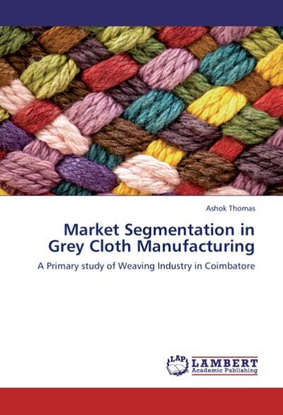 Market Segmentation in Grey Cloth Manufacturing