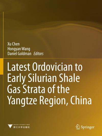 Latest Ordovician to Early Silurian Shale Gas Strata of the Yangtze Region, China