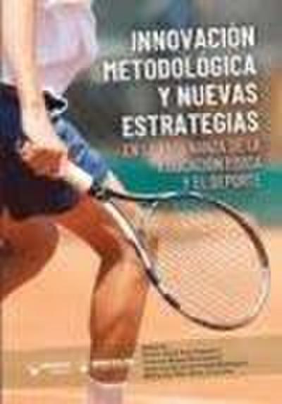 Innovación metodológica y nuevas estrategias en la enseñanza de la educación física y el deporte