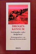 Drogenkonsum: Bekämpfen oder freigeben?
